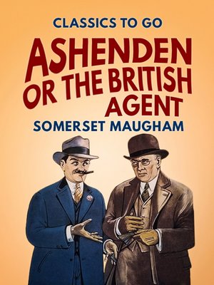 cover image of Ashenden Or the British Agent